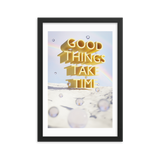 GOOD THINGS TAKE TIME WALL ART
