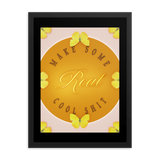 MAKE SOME REAL SHIT COOL SHIT QUOTES WALL ART