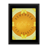 REMEMBER WHY YOU STARTED QUOTES WALL ART
