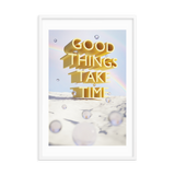 GOOD THINGS TAKE TIME WALL ART