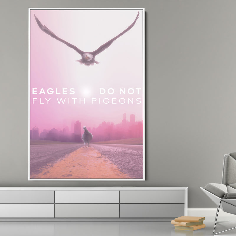 Eagles Do Not Fly With Pigeons II