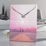 Eagles Do Not Fly With Pigeons II