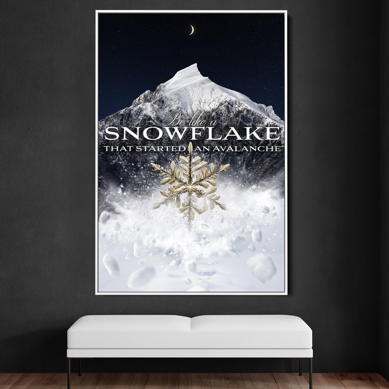 BE LIKE A SNOWFLAKE THAT STARTED AN AVALANCHE - NIGHTFALL GOLD