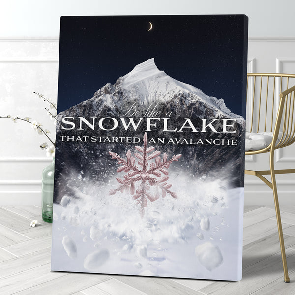 BE LIKE A SNOWFLAKE THAT STARTED AN AVALANCHE - NIGHTFALL ROSE