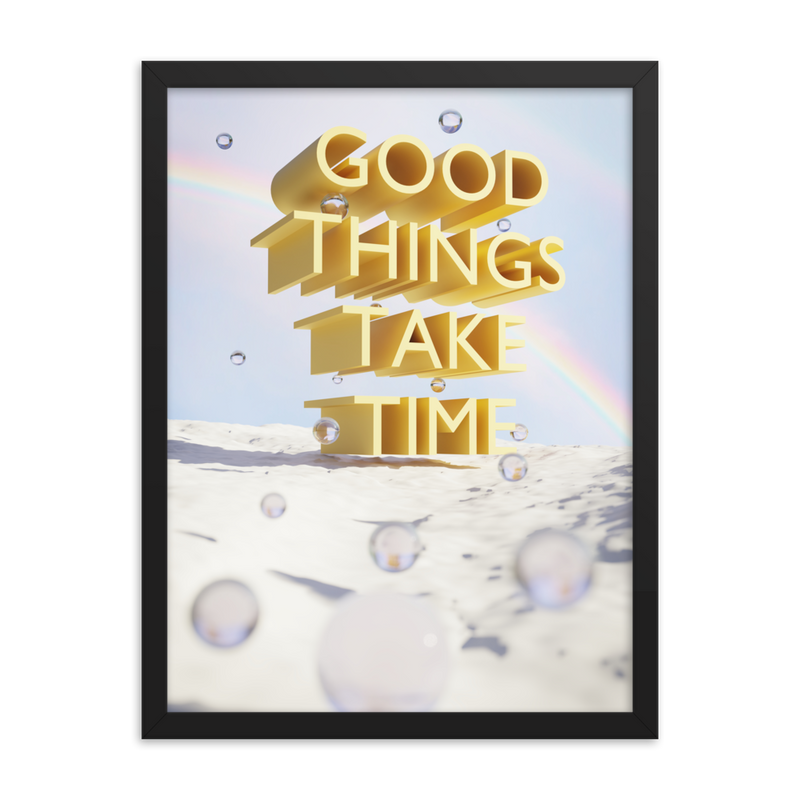 GOOD THINGS TAKE TIME WALL ART