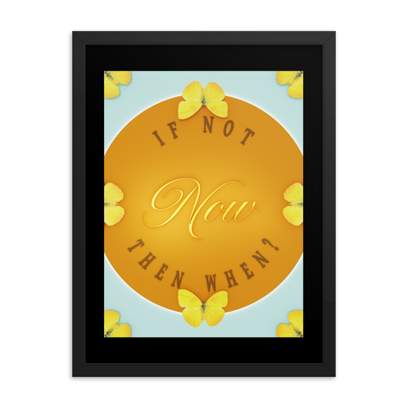 IF NOT NOW THEN WHEN QUOTES WALL ART