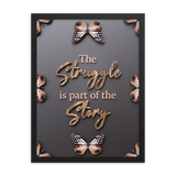 THE STRUGGLE IS PART OF THE STORY QUOTES WALL ART