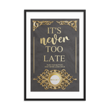 IT'S NEVER TOO LATE WALL ART