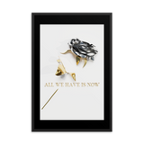 all we have is now quotes wall art