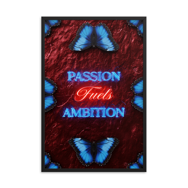 Inspirational Passion Quotes Wall Art Poster Framed