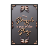 THE STRUGGLE IS PART OF THE STORY QUOTES WALL ART