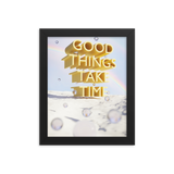 GOOD THINGS TAKE TIME WALL ART