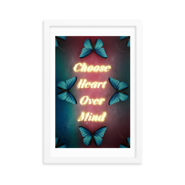 CHOOSE HEART OVER MIND QUOTES ART