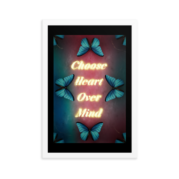 CHOOSE HEART OVER MIND QUOTES ART