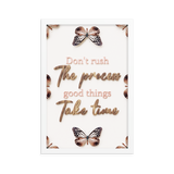 Don't Rush The Process Good Things Take Time Quotes Wall Art