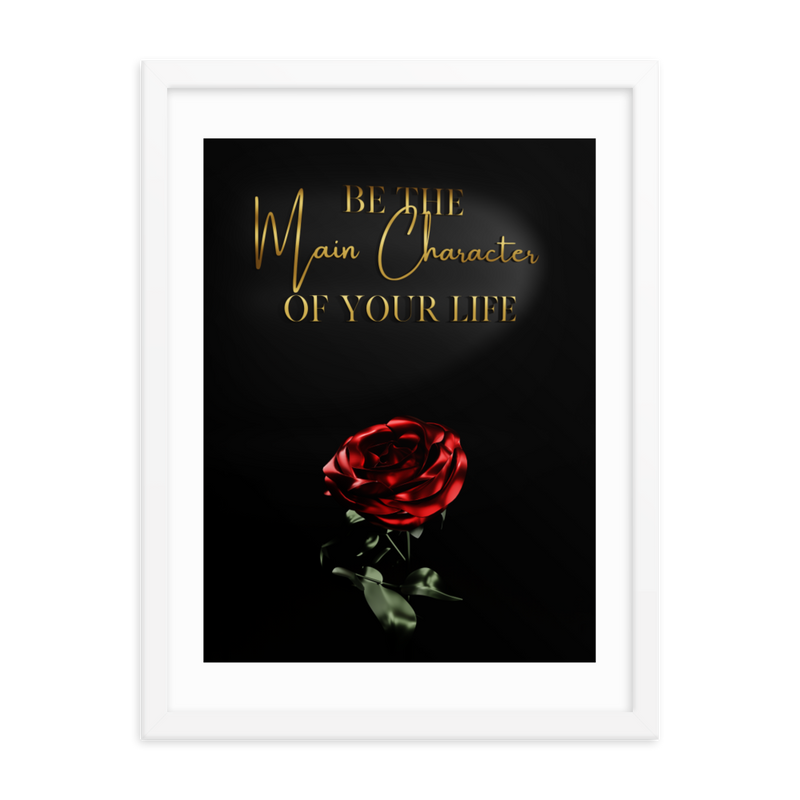 BE THE MAIN CHARACTER OF YOUR LIFE QUOTES ART