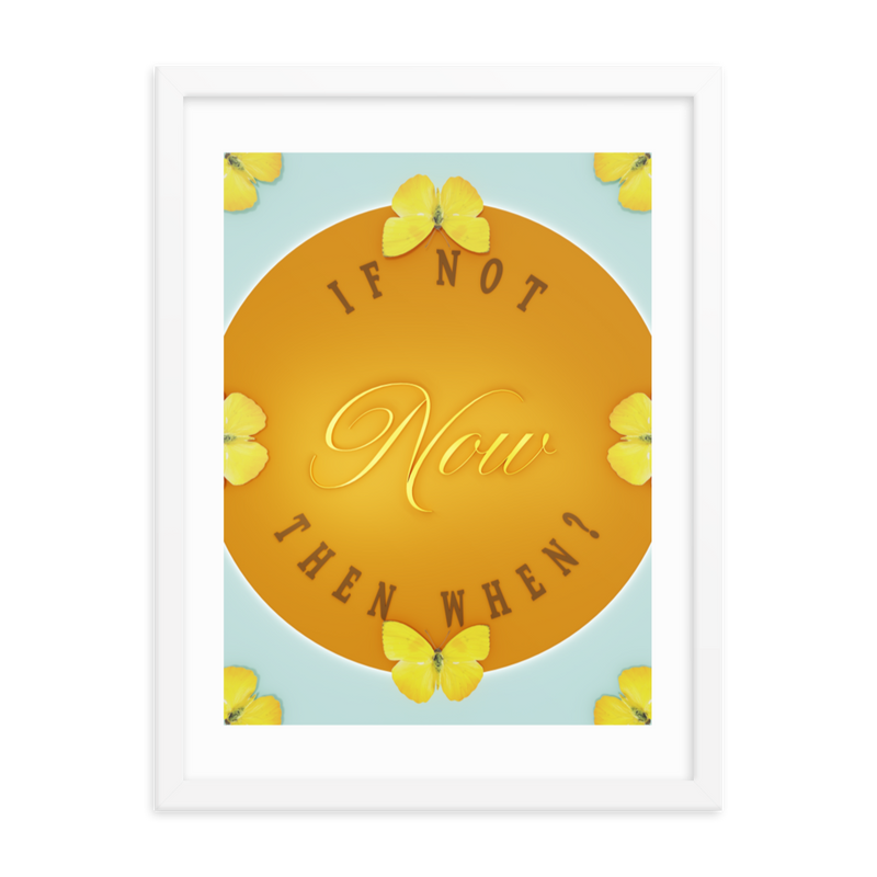 IF NOT NOW THEN WHEN QUOTES WALL ART