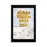 GOOD THINGS TAKE TIME WALL ART